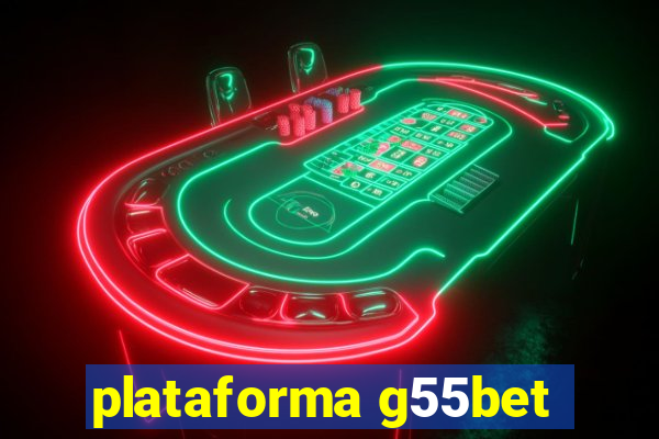 plataforma g55bet